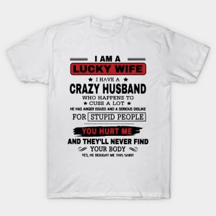 I'm The Lucky Wife I Have A Crazy Husband Valentine T-Shirt